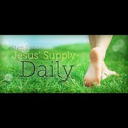 Step Into Jesus' Supply Daily