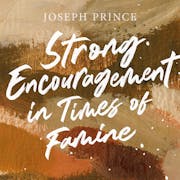 Strong Encouragement In Times Of Famine
