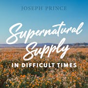 Supernatural Supply In Difficult Times