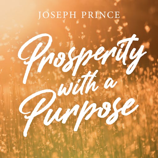 Prosperity With A Purpose  Official Joseph Prince Sermon Notes