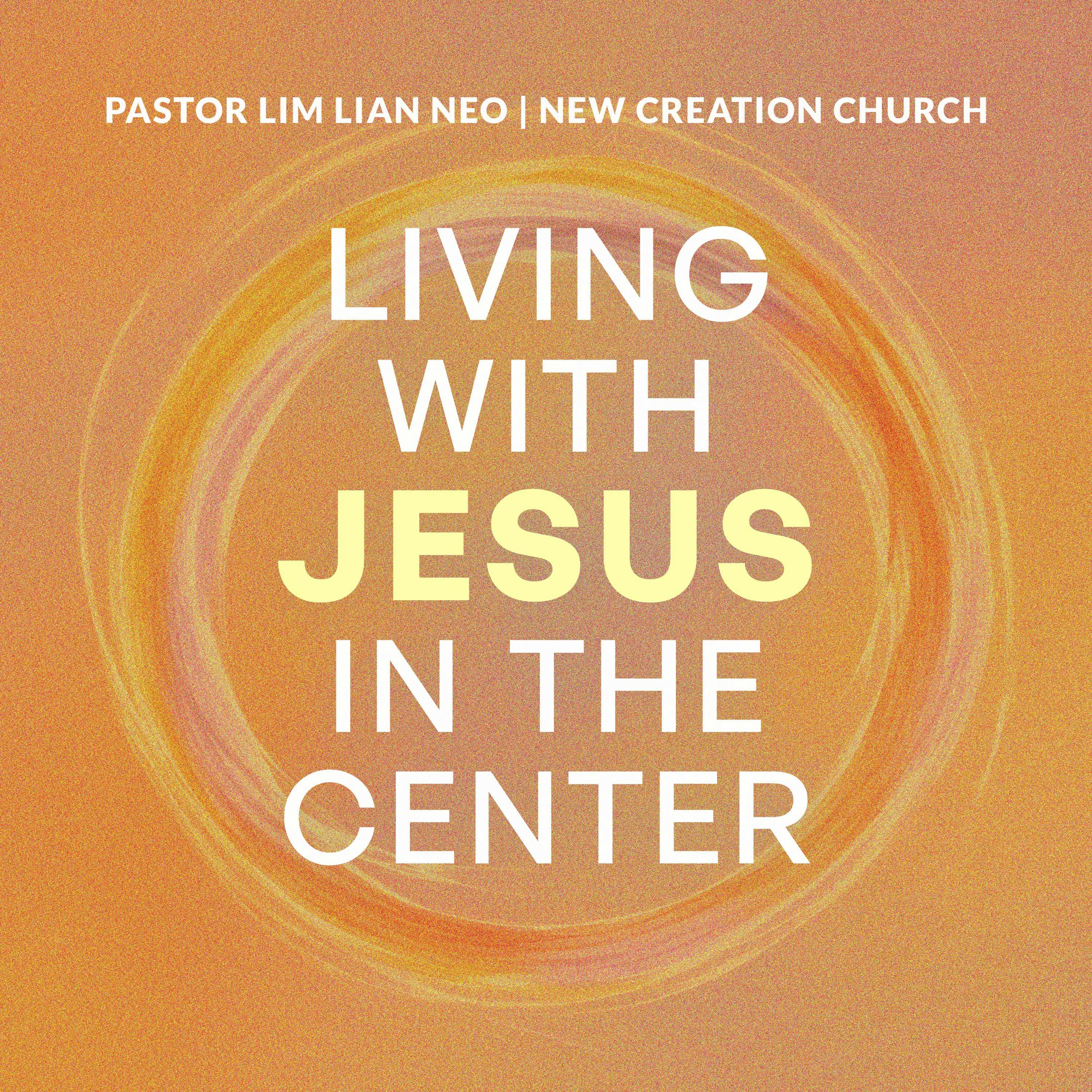 Living With Jesus In The Center