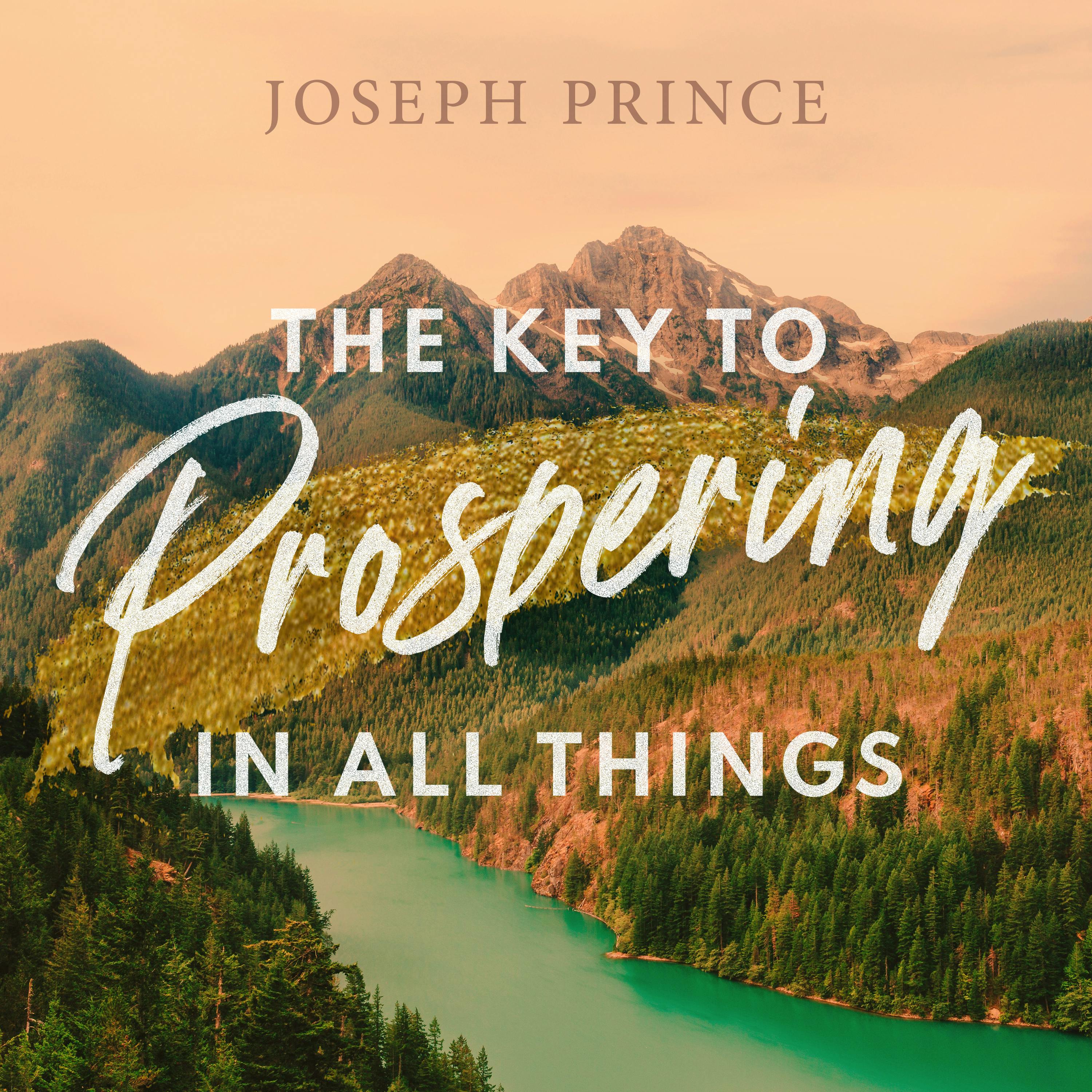 The Key To Prospering In All Things