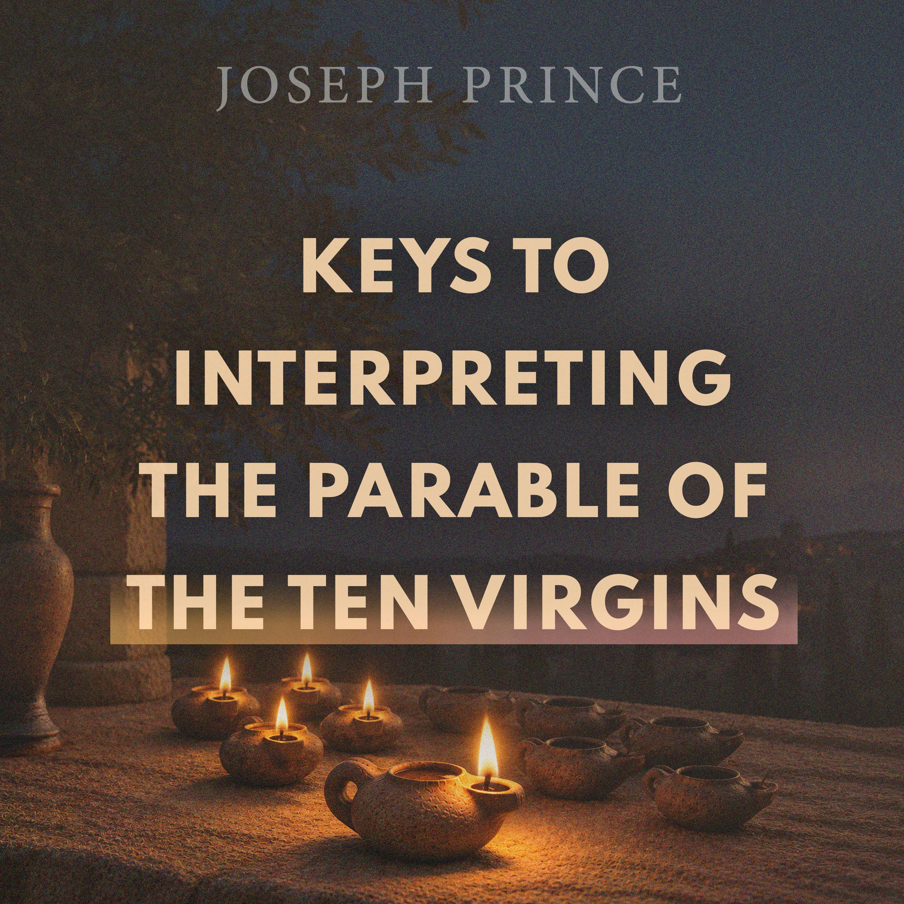 Keys to Interpreting the Parable of the Ten Virgins