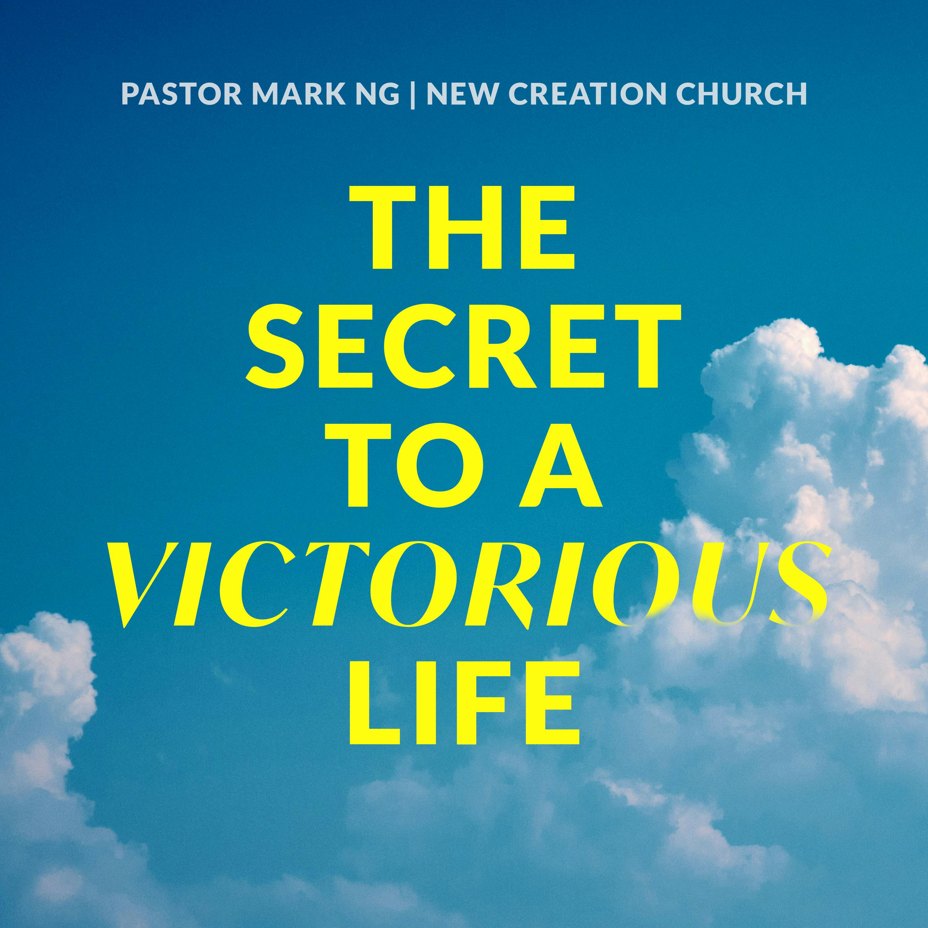 The Secret To A Victorious Life
