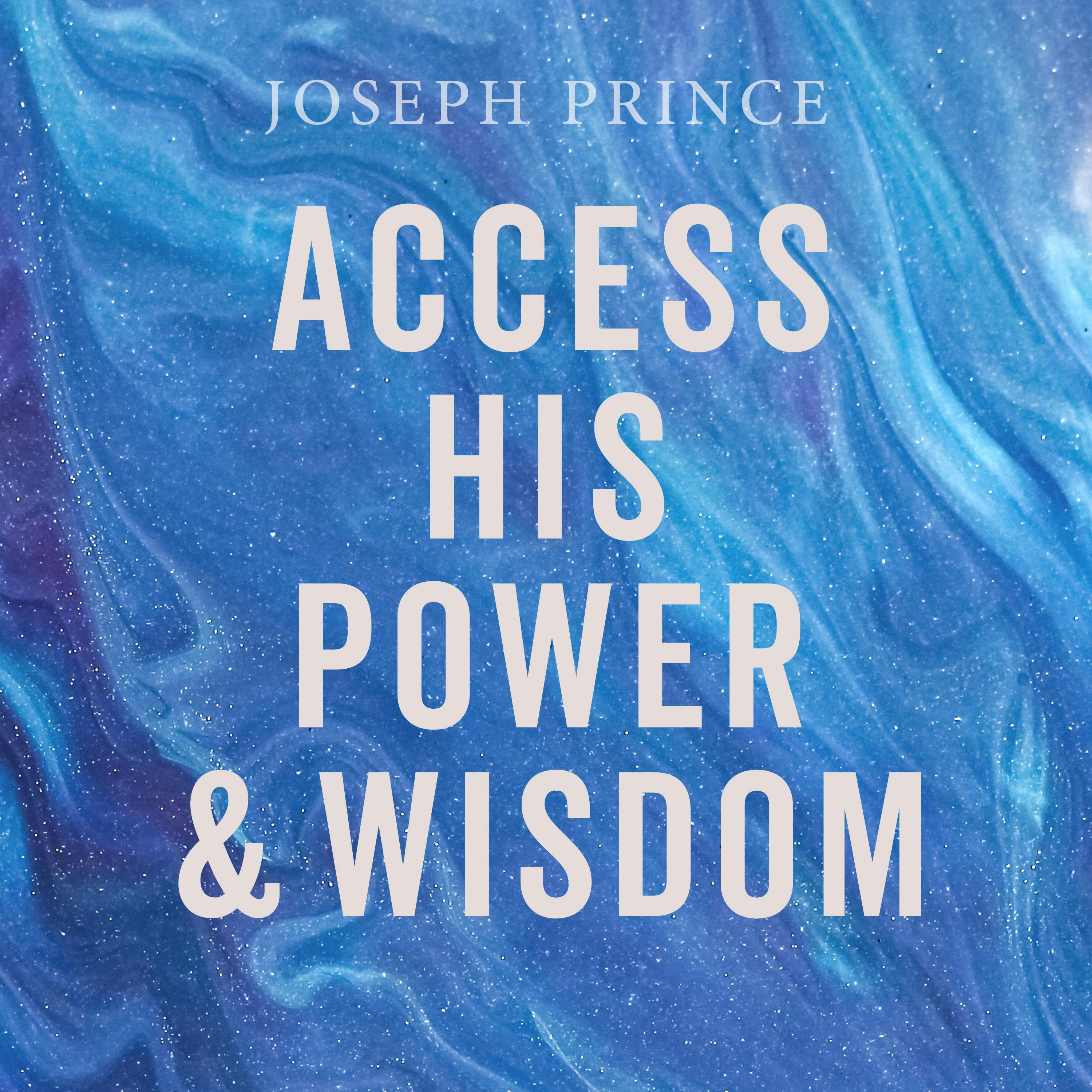 Access His Power And Wisdom