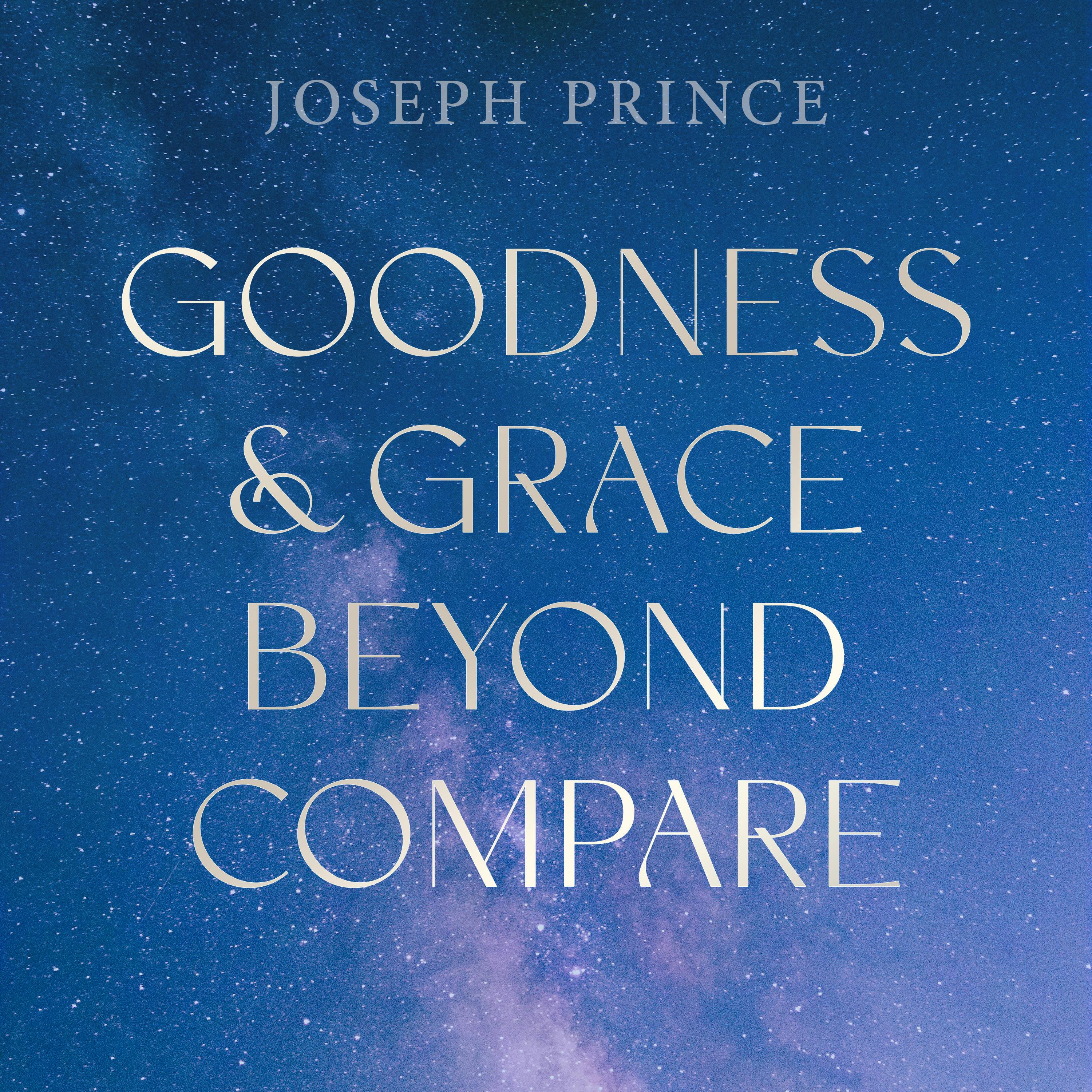 Goodness And Grace Beyond Compare