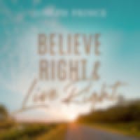 Believe Right And Live Right