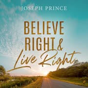 Believe Right And Live Right