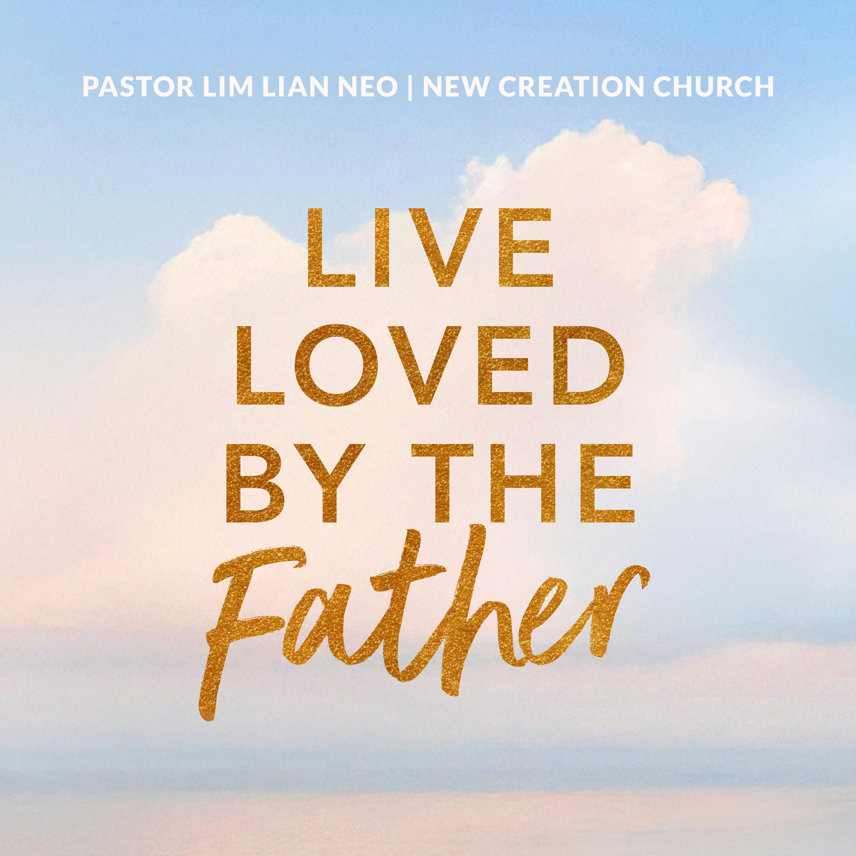 Live Loved By The Father