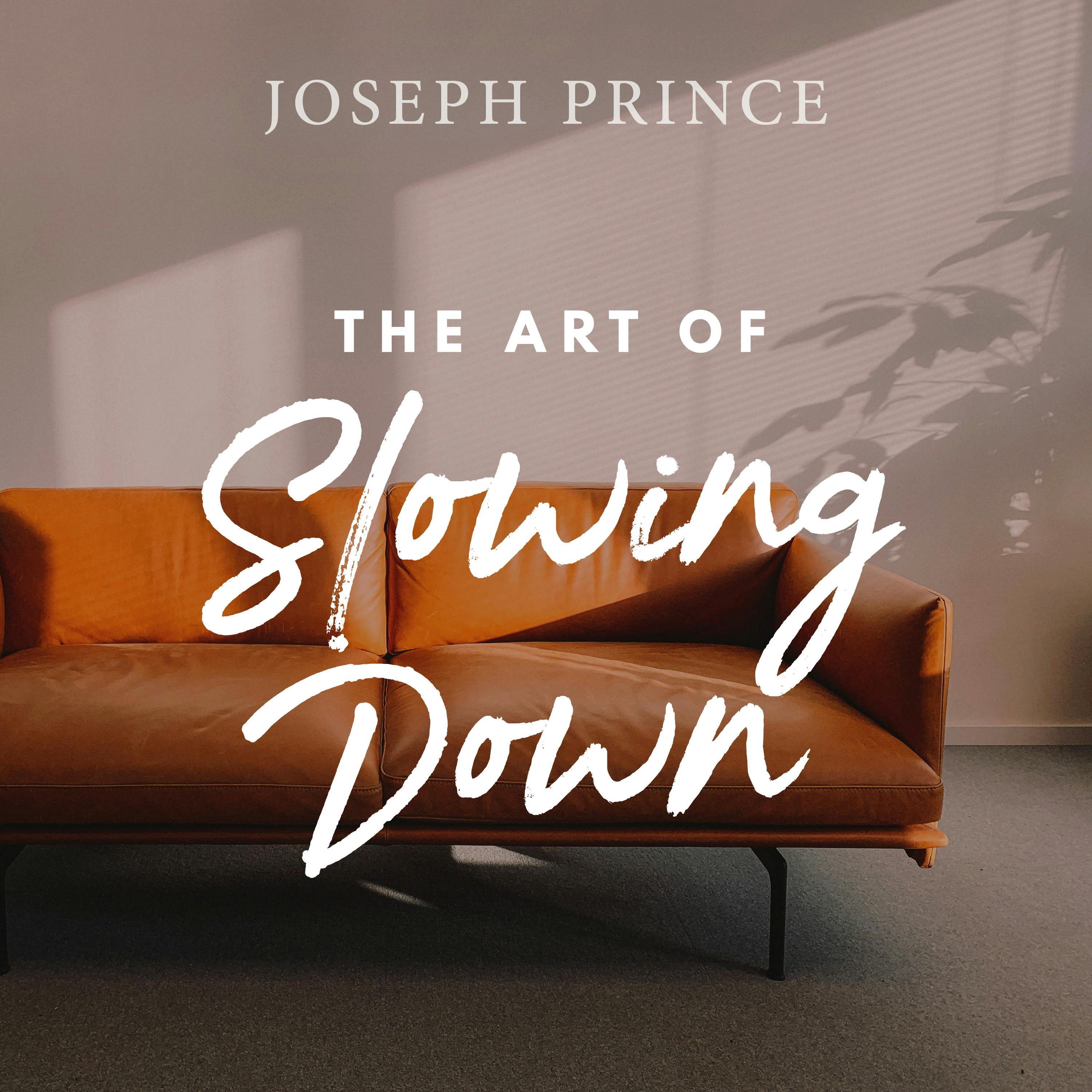 The Art Of Slowing Down