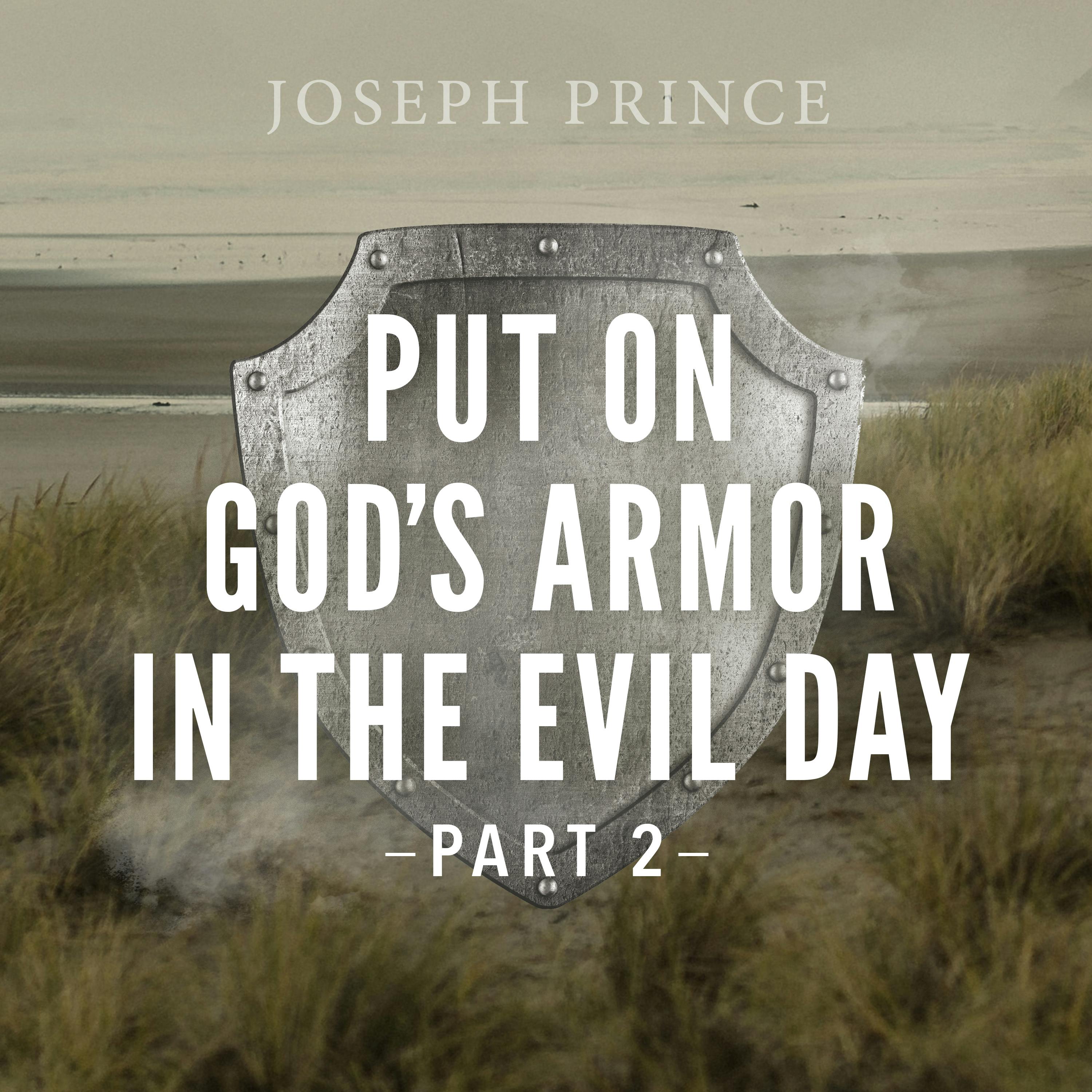 Put On God’s Armor In The Evil Day—Part 2