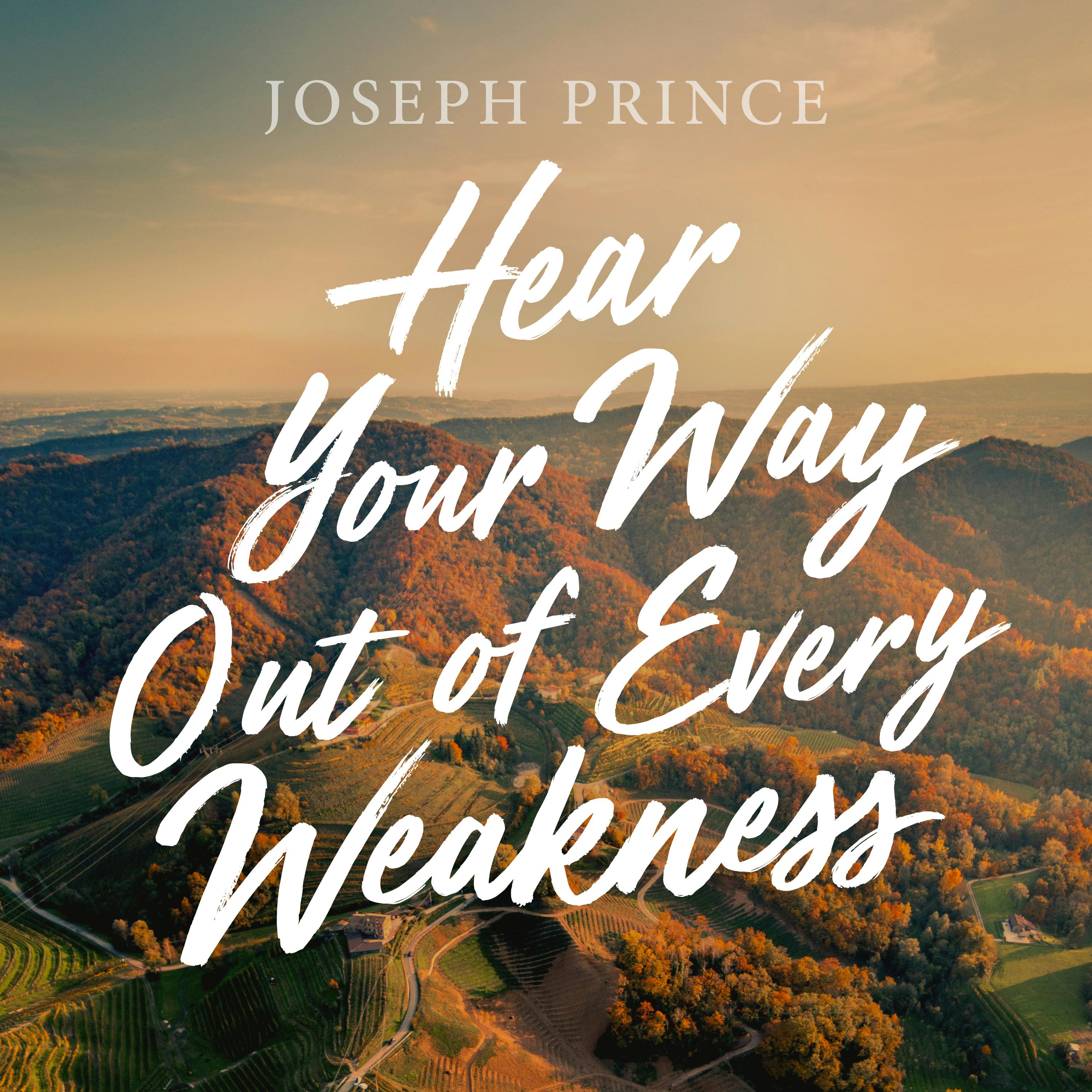 Hear Your Way Out Of Every Weakness