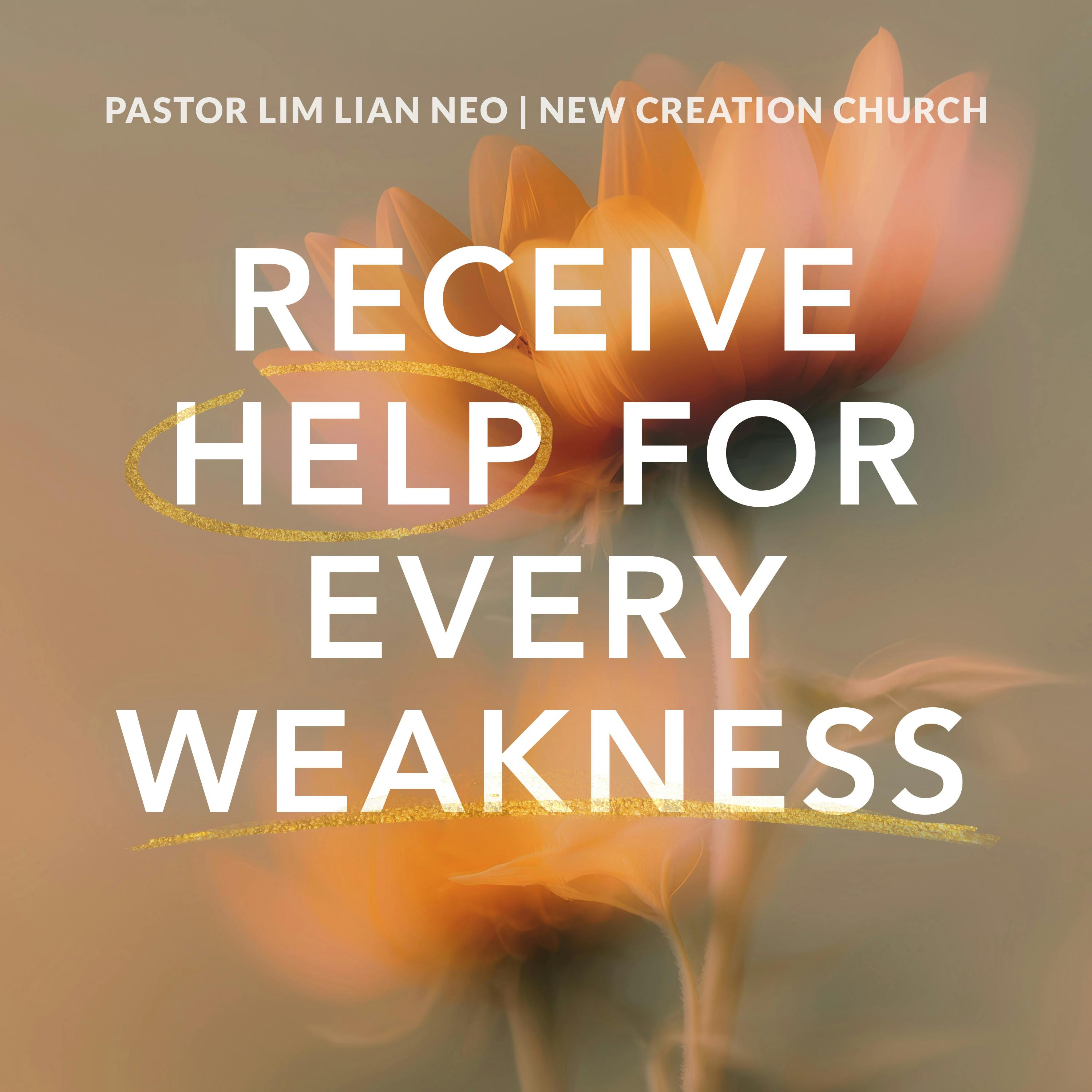 Receive Help For Every Weakness