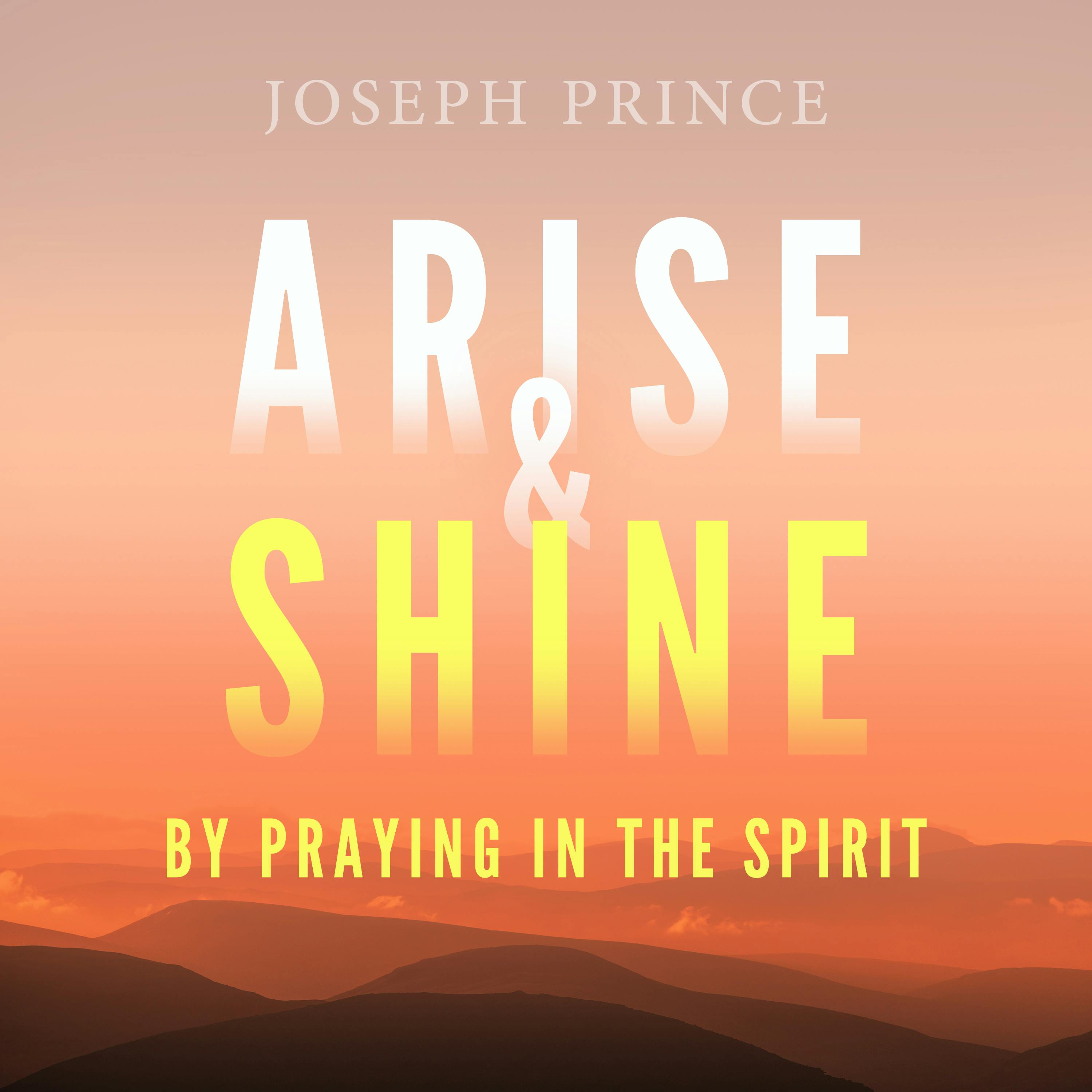 Arise And Shine By Praying In The Spirit