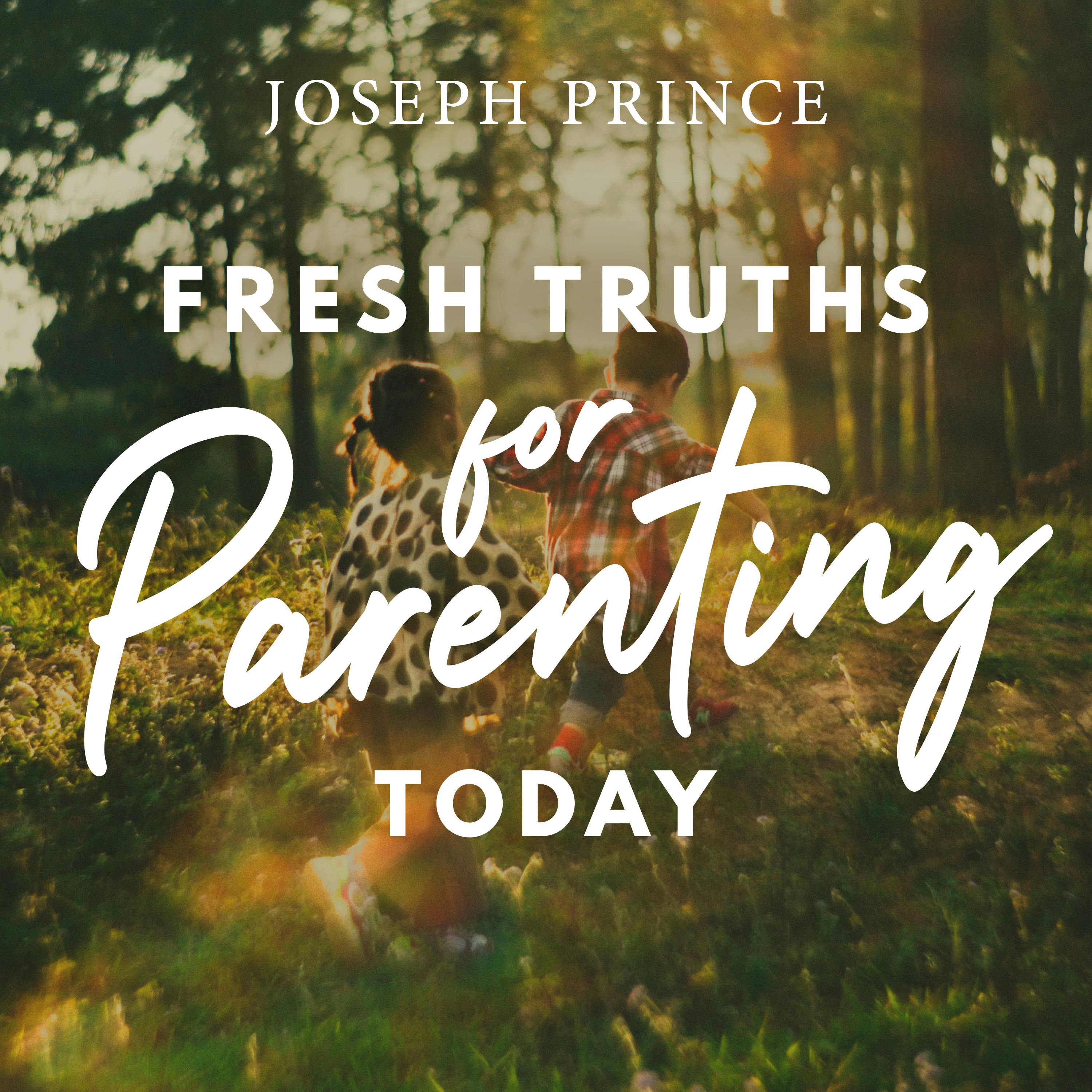 Fresh Truths For Parenting Today