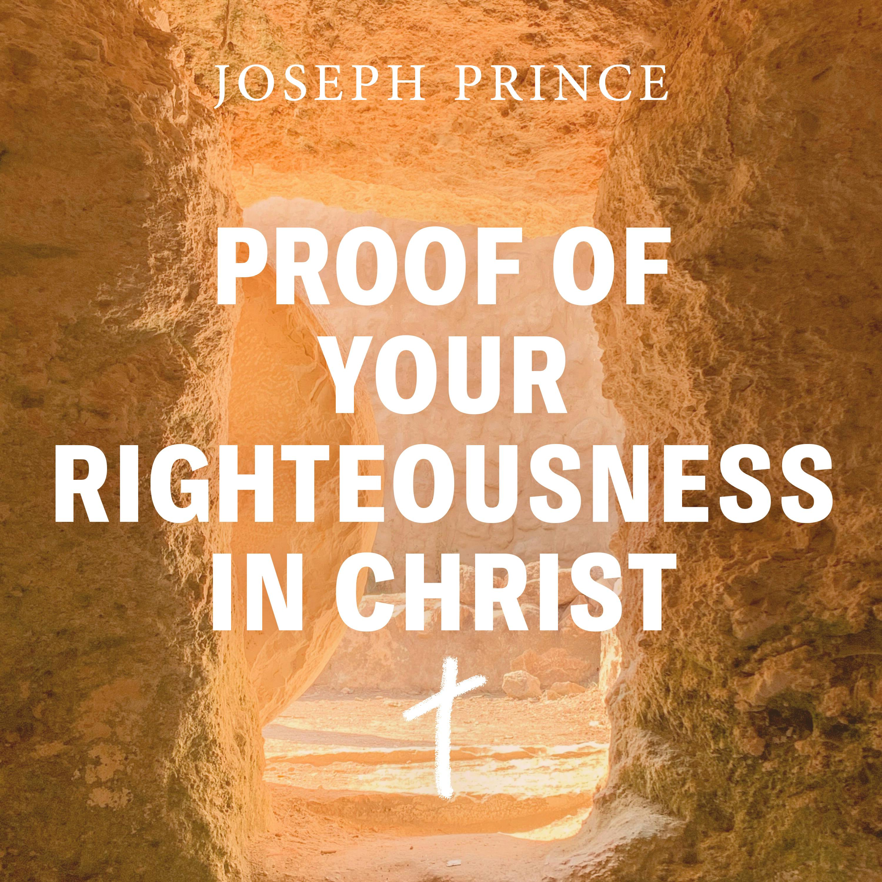 Proof Of Your Righteousness In Christ