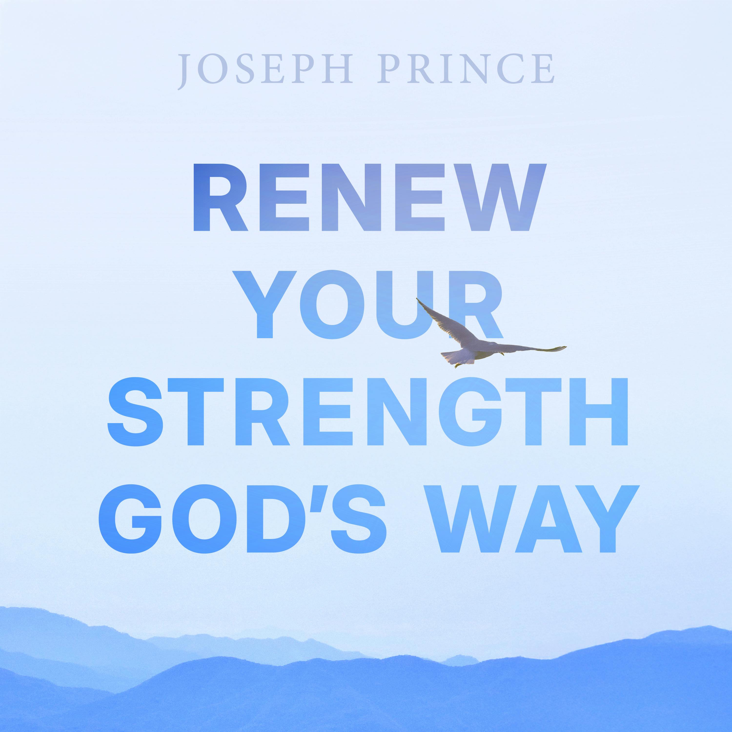 Renew Your Strength God’s Way
