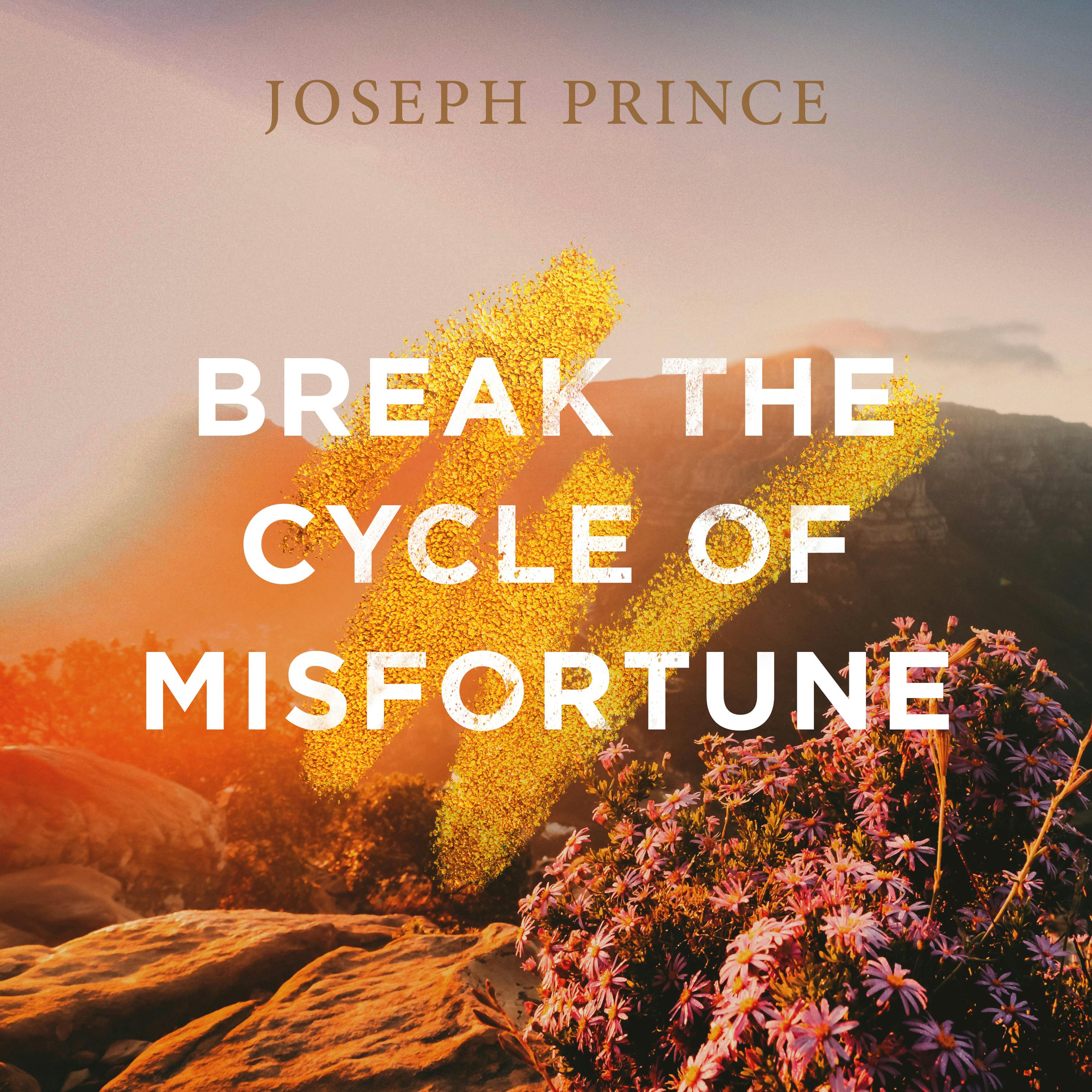 Break The Cycle Of Misfortune