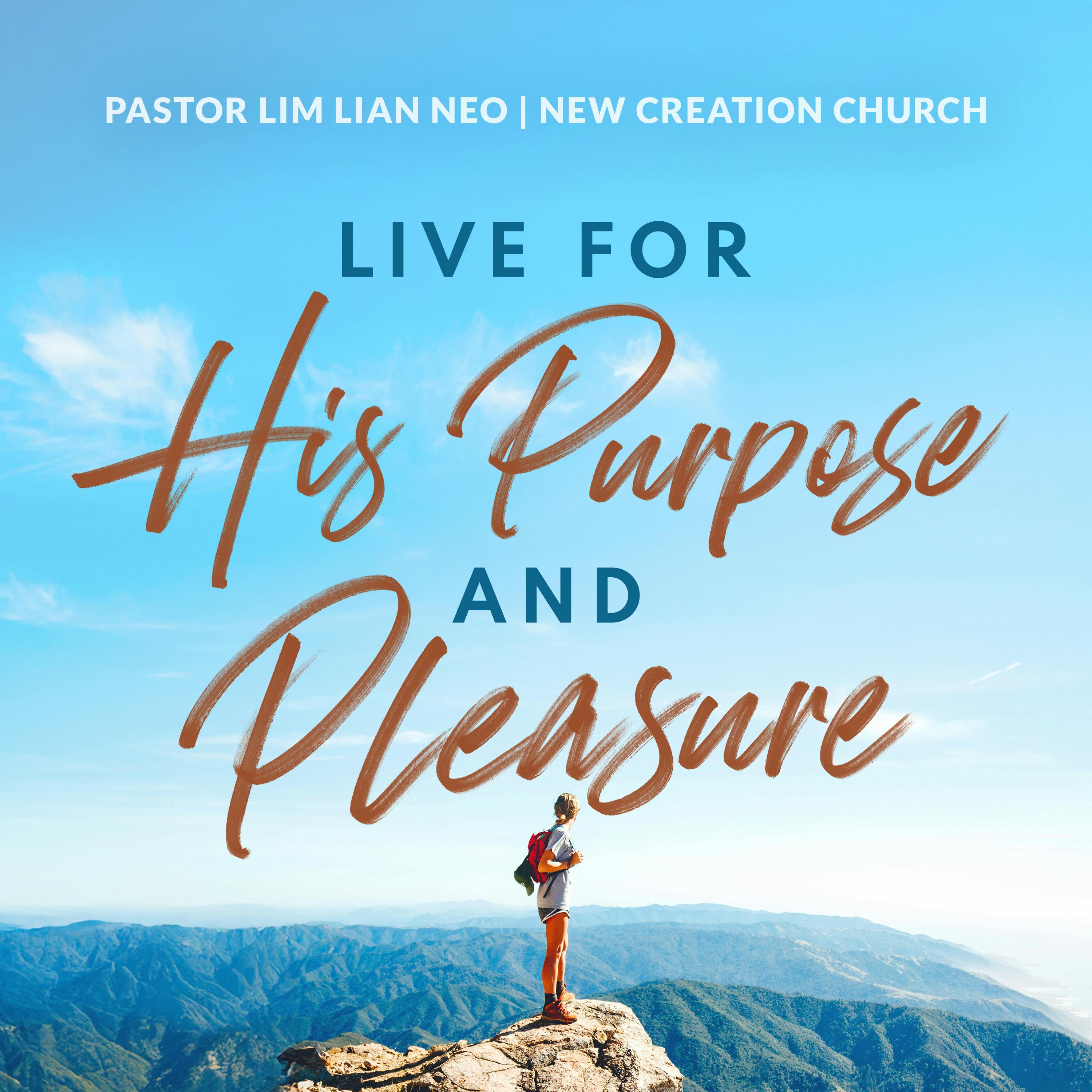 Live For His Purpose And Pleasure