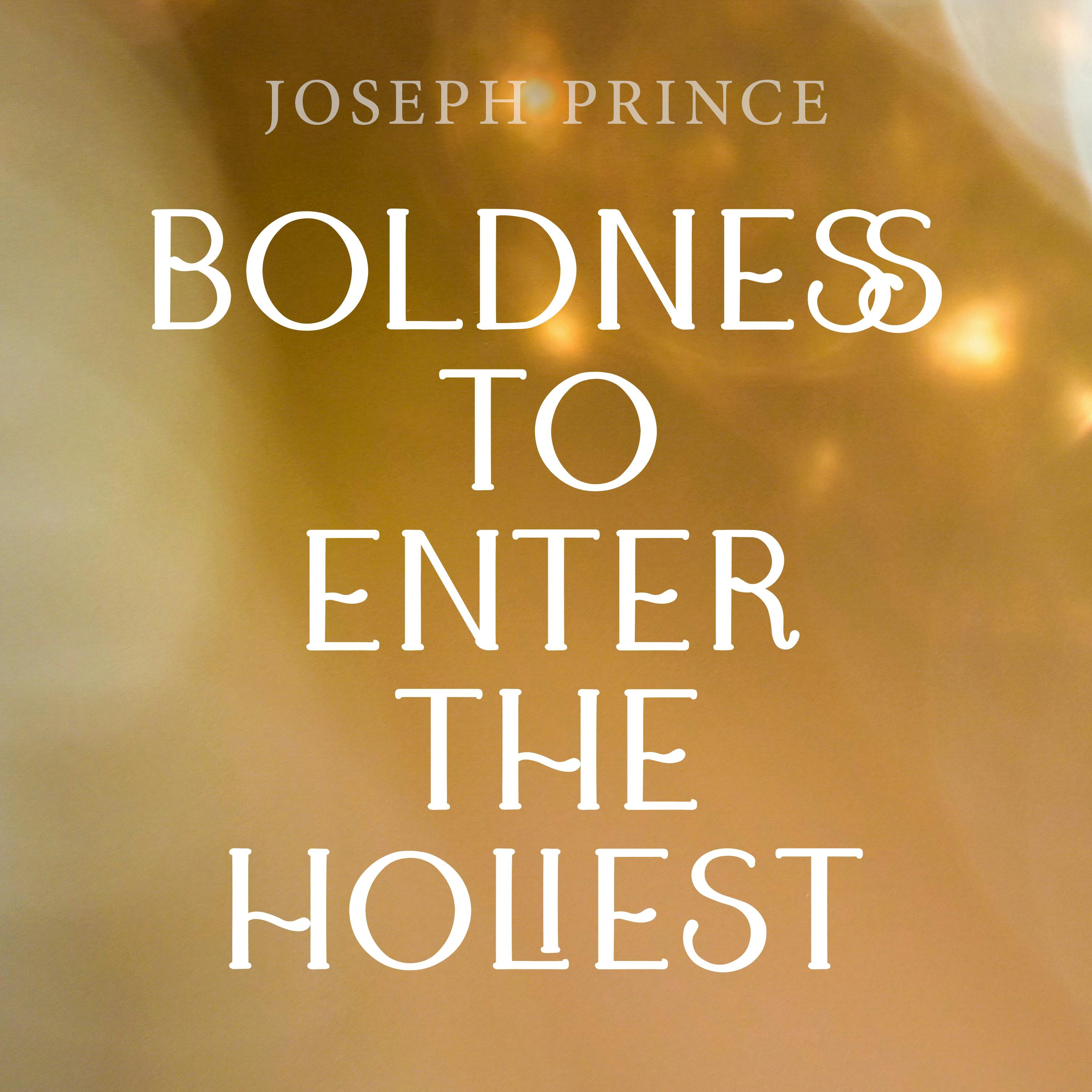 Boldness To Enter The Holiest
