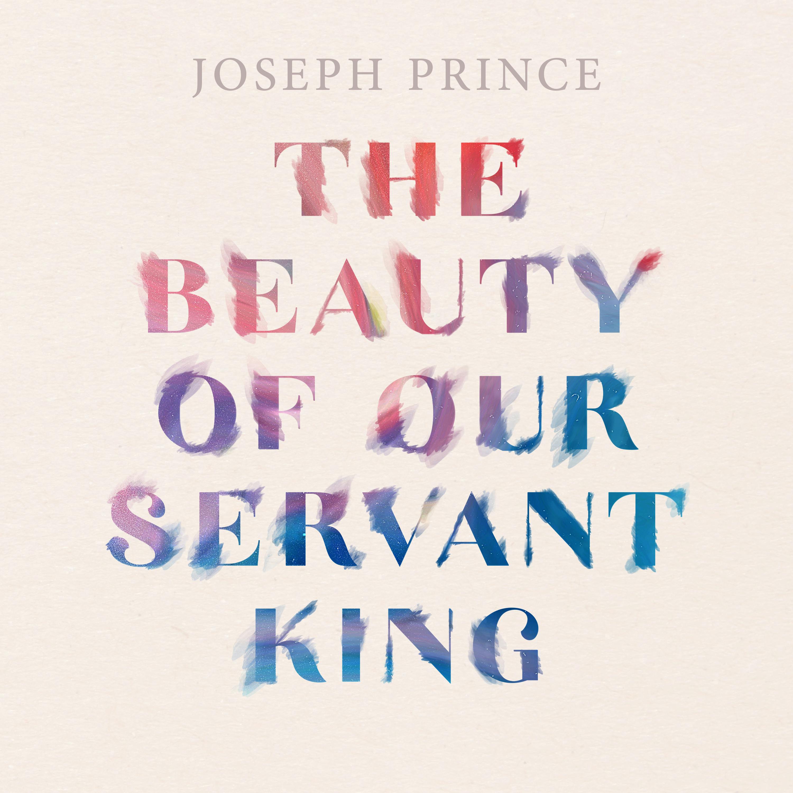The Beauty Of Our Servant King