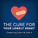 The Cure For Your Lonely Heart─Comparing John 3 & John 4