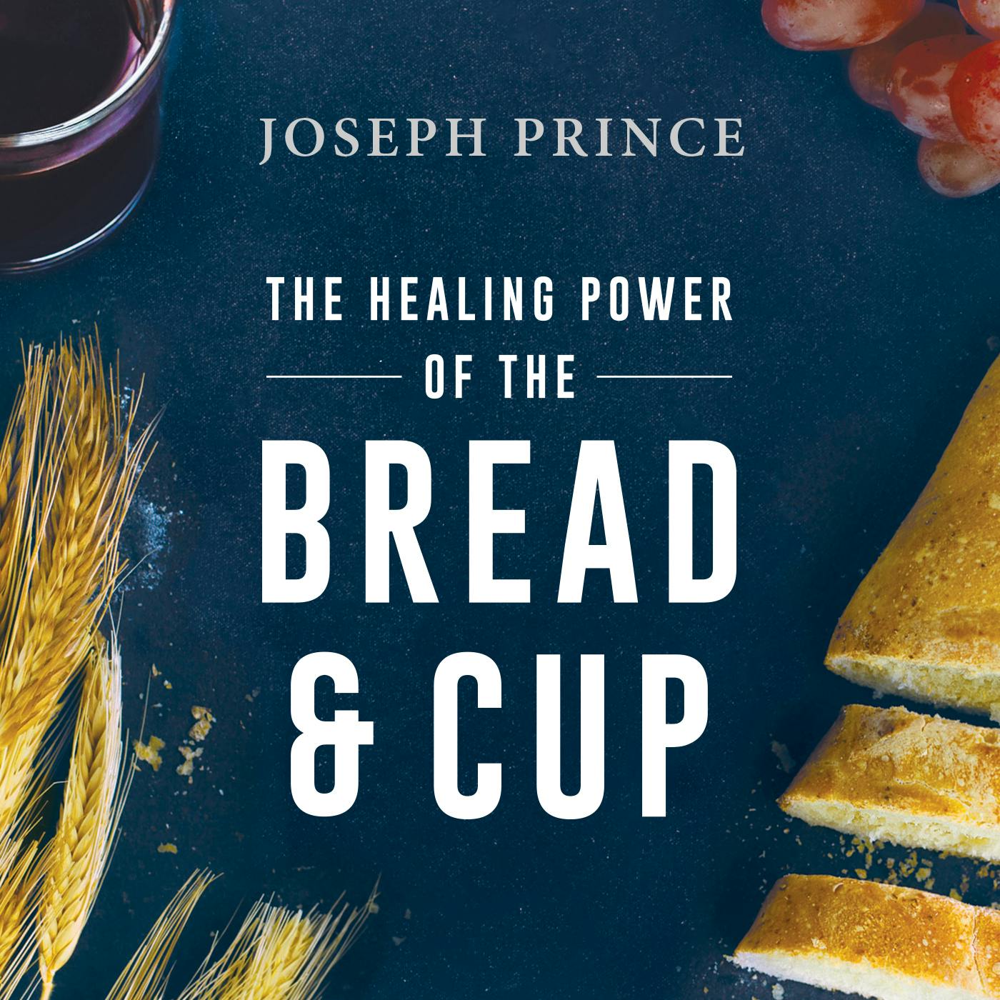 The Healing Power Of The Bread & Cup