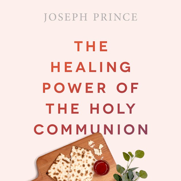 The Healing Power Of The Holy Communion | Official Joseph ...