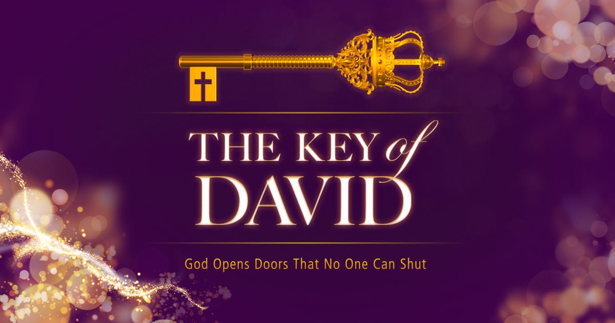 The Key Of DavidGod Opens Doors That No One Can Shut