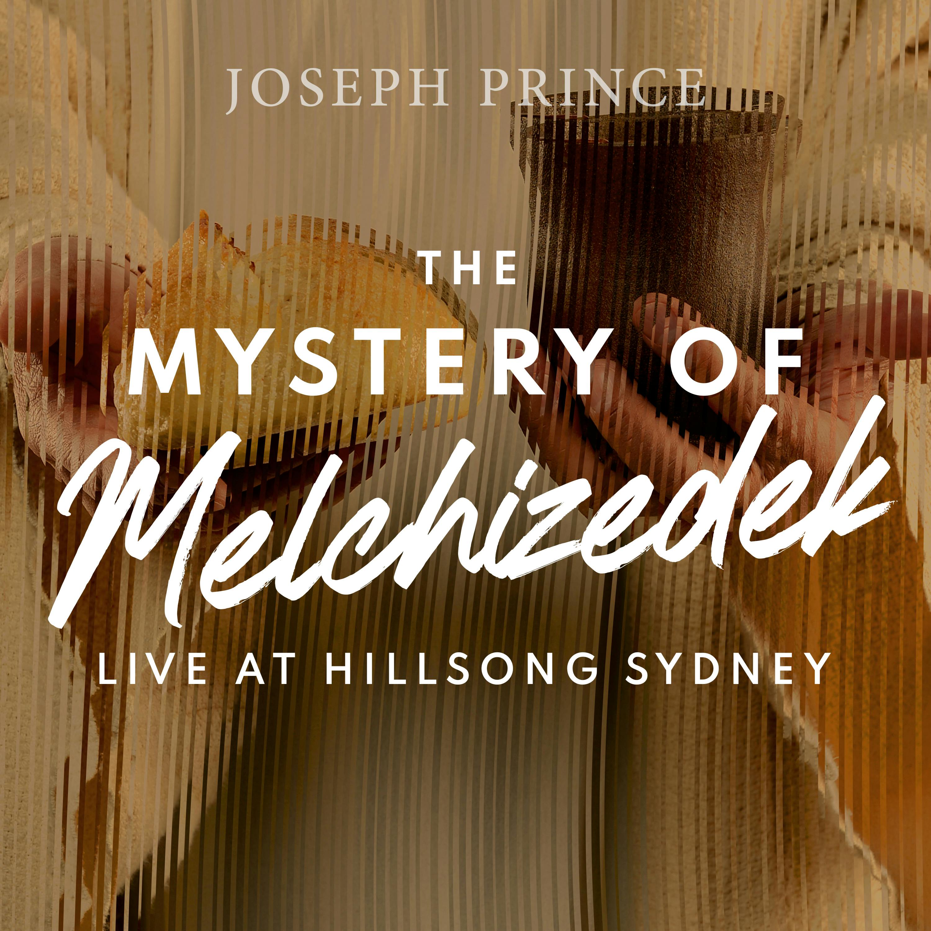 The Mystery of Melchizedek (Live at Hillsong Sydney)