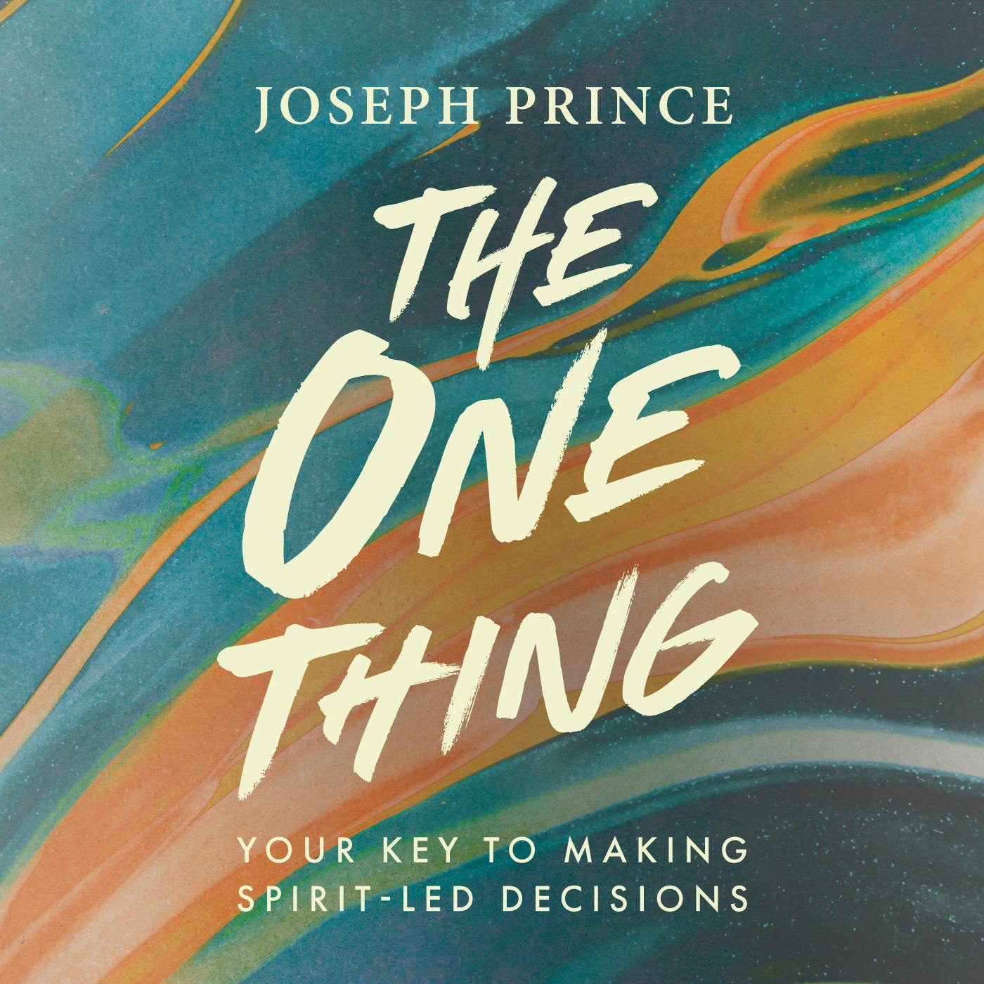 The One Thing—Your Key to Making Spirit-Led Decisions
