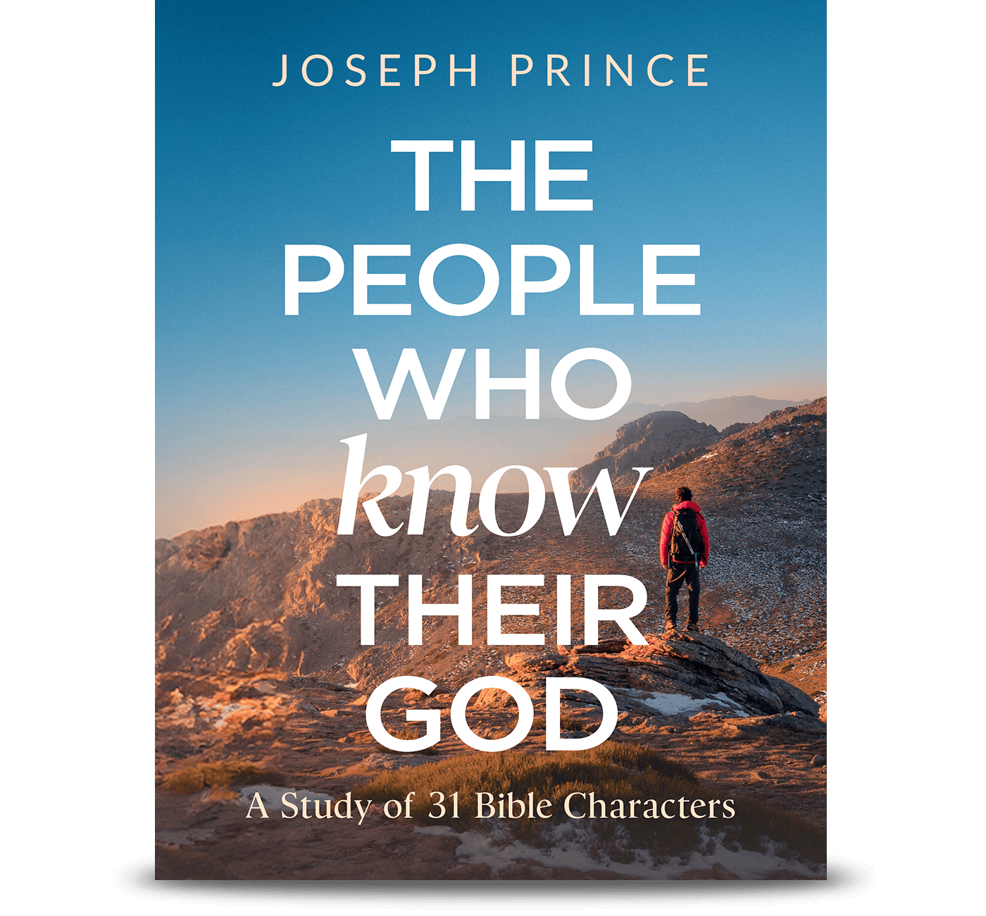 The People Who Know Their God: A Study of 31 Bible Characters