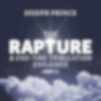 The Rapture And End-Time Tribulation Explained—Part 2
