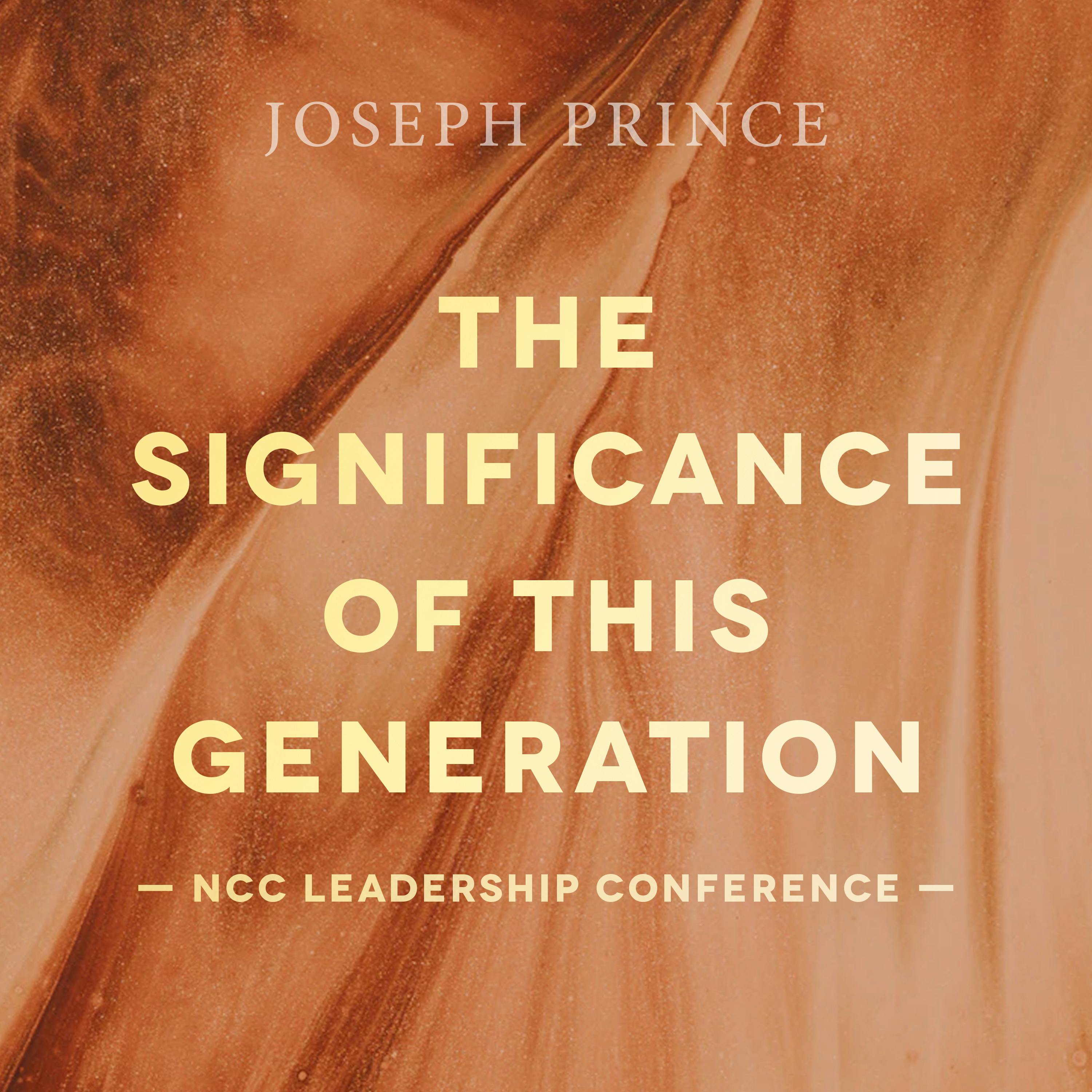 The Significance Of This Generation  (NCC Leadership Conference)
