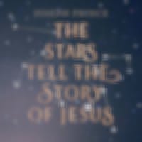 The Stars Tell The Story Of Jesus