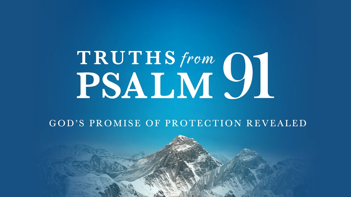 Truths From Psalm 91—God’s Promise Of Protection Revealed | Sermon ...