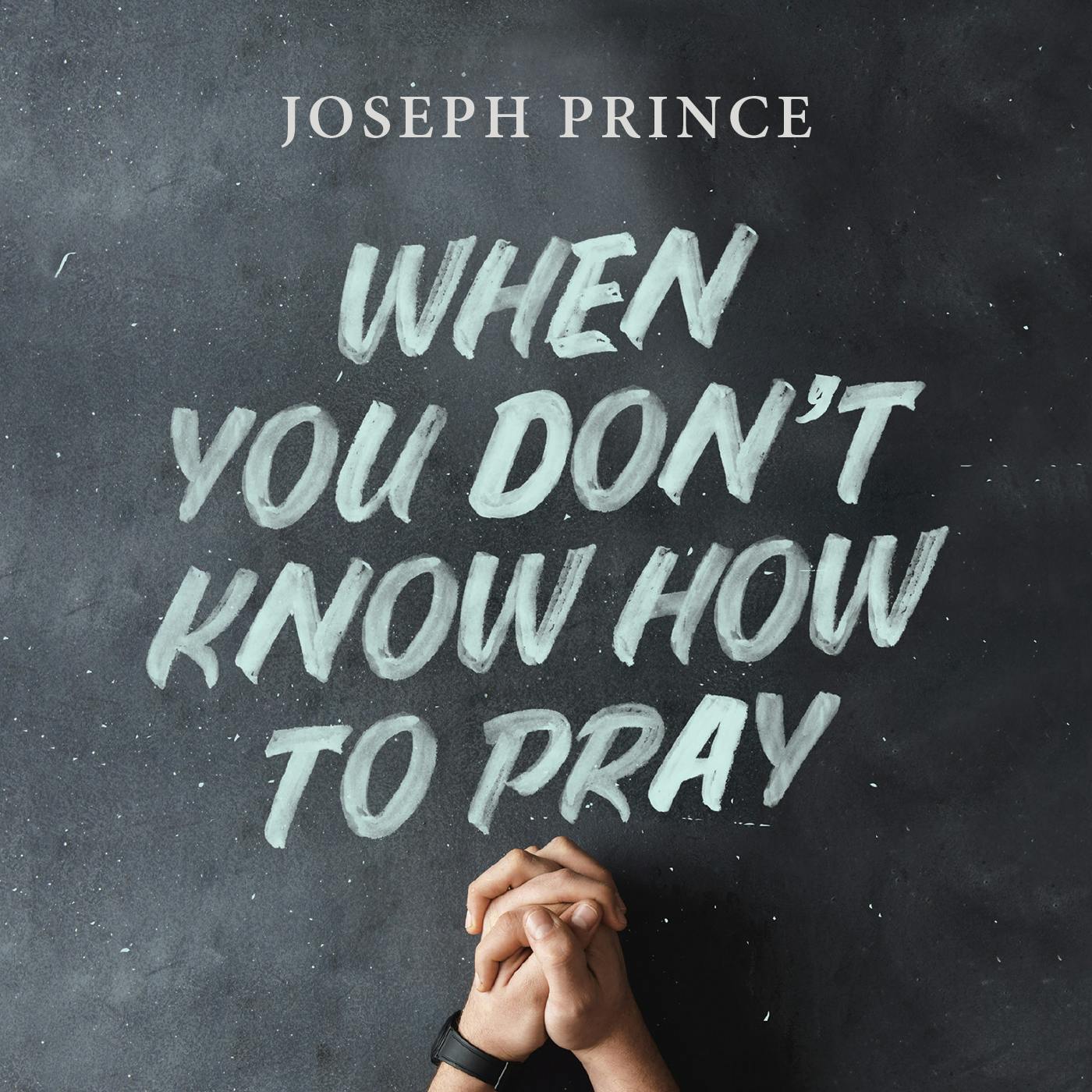 When You Don't Know How to Pray
