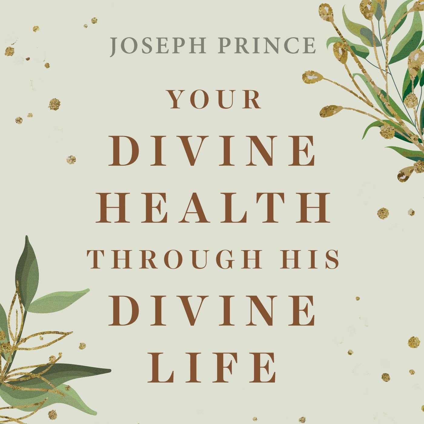 Your Divine Health Through His Divine Life