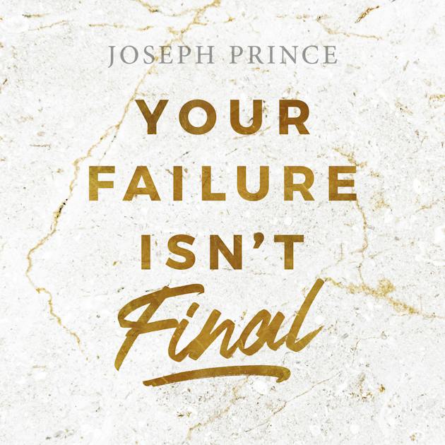 Your Failure Isn’t Final | Official Joseph Prince Sermon Notes ...