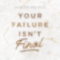 Your Failure Isn’t Final