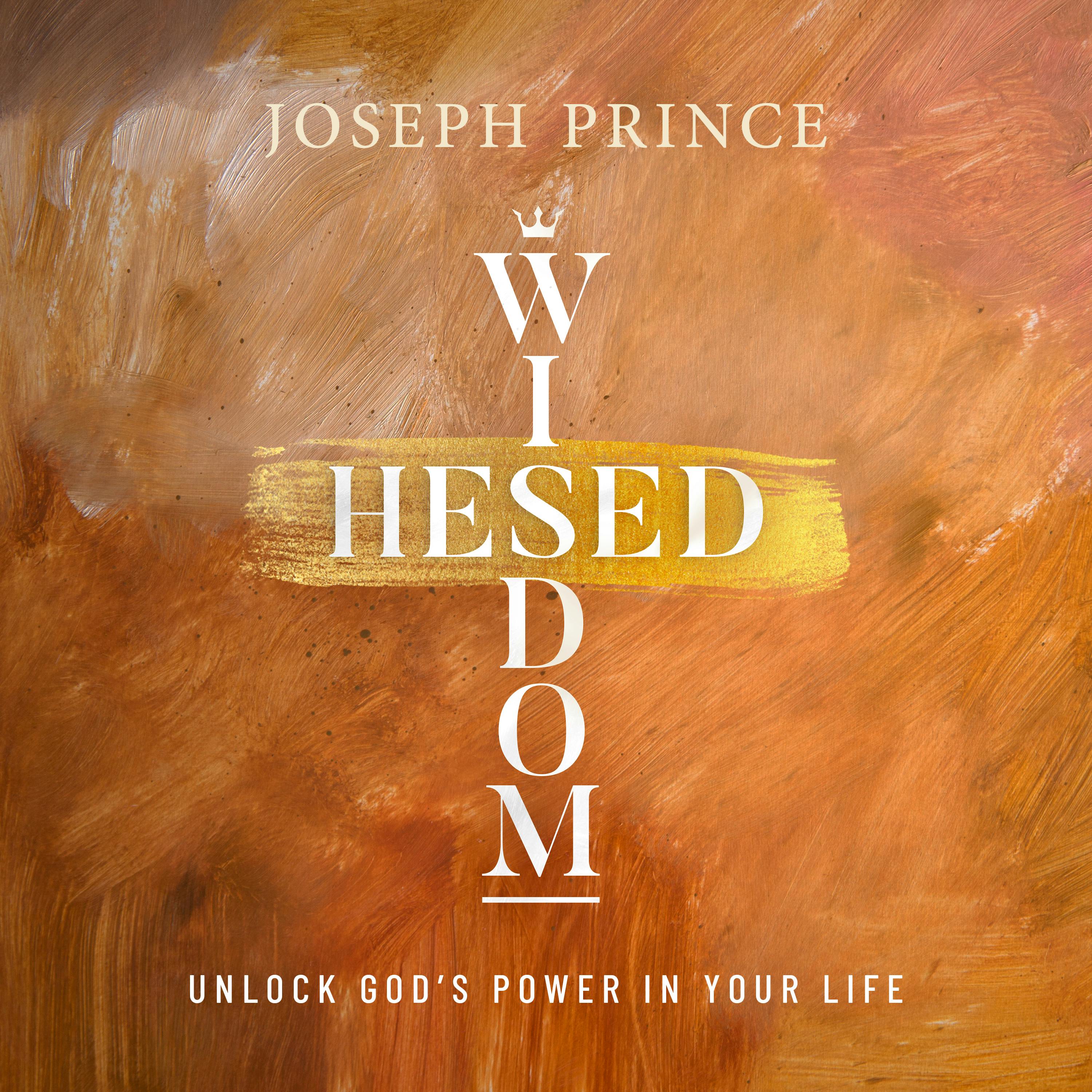 Hesed Wisdom—Unlock God's Power in Your Life