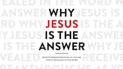 Why Jesus Is The Answer—Receive Breakthroughs As You See Christ Revealed In The Word