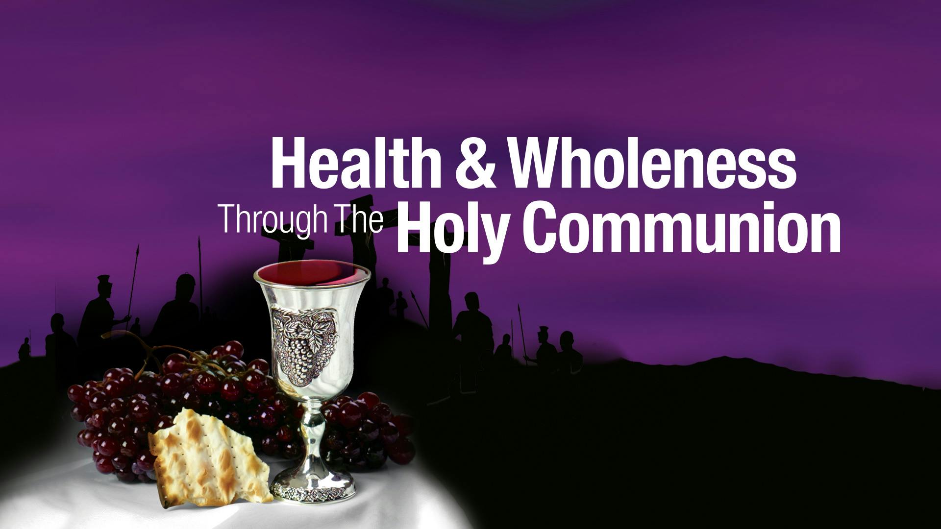 Health & Wholeness Through The Holy Communion