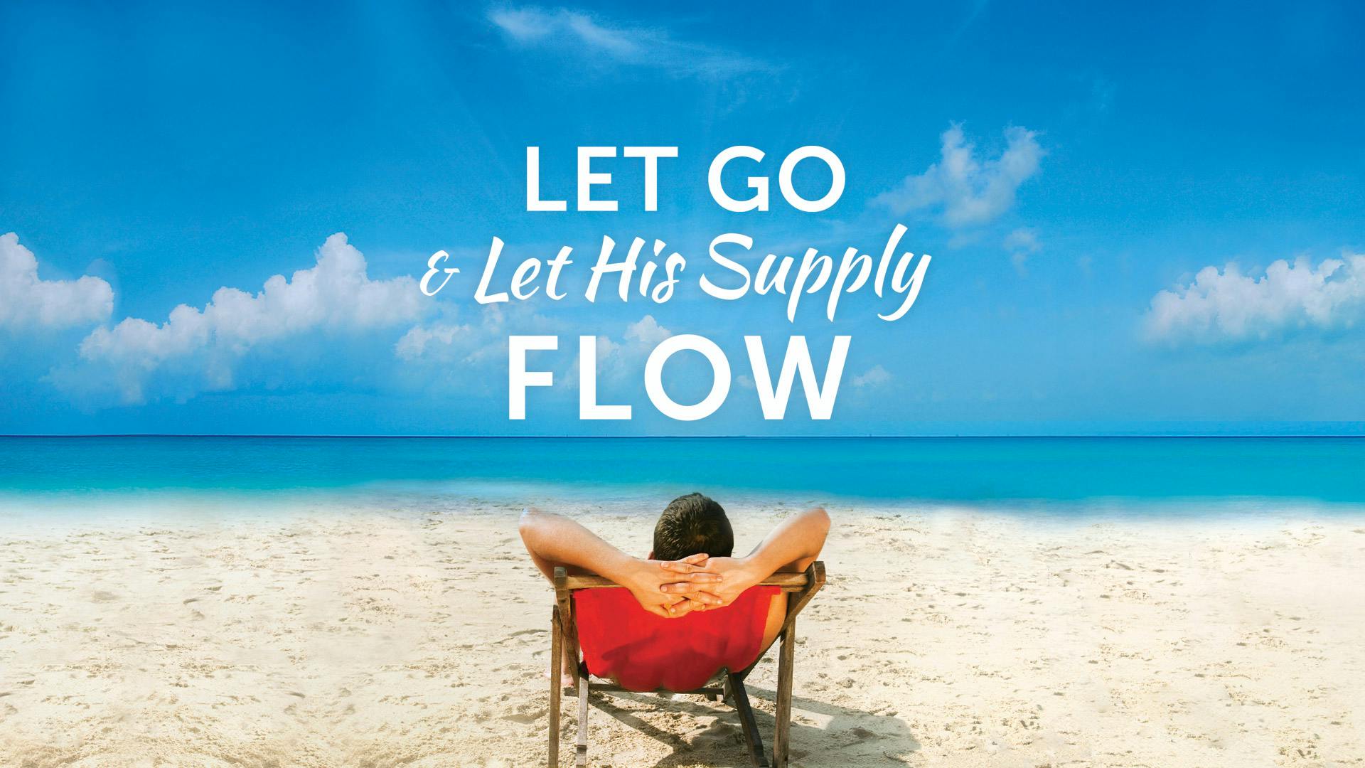 Let Go & Let His Supply Flow