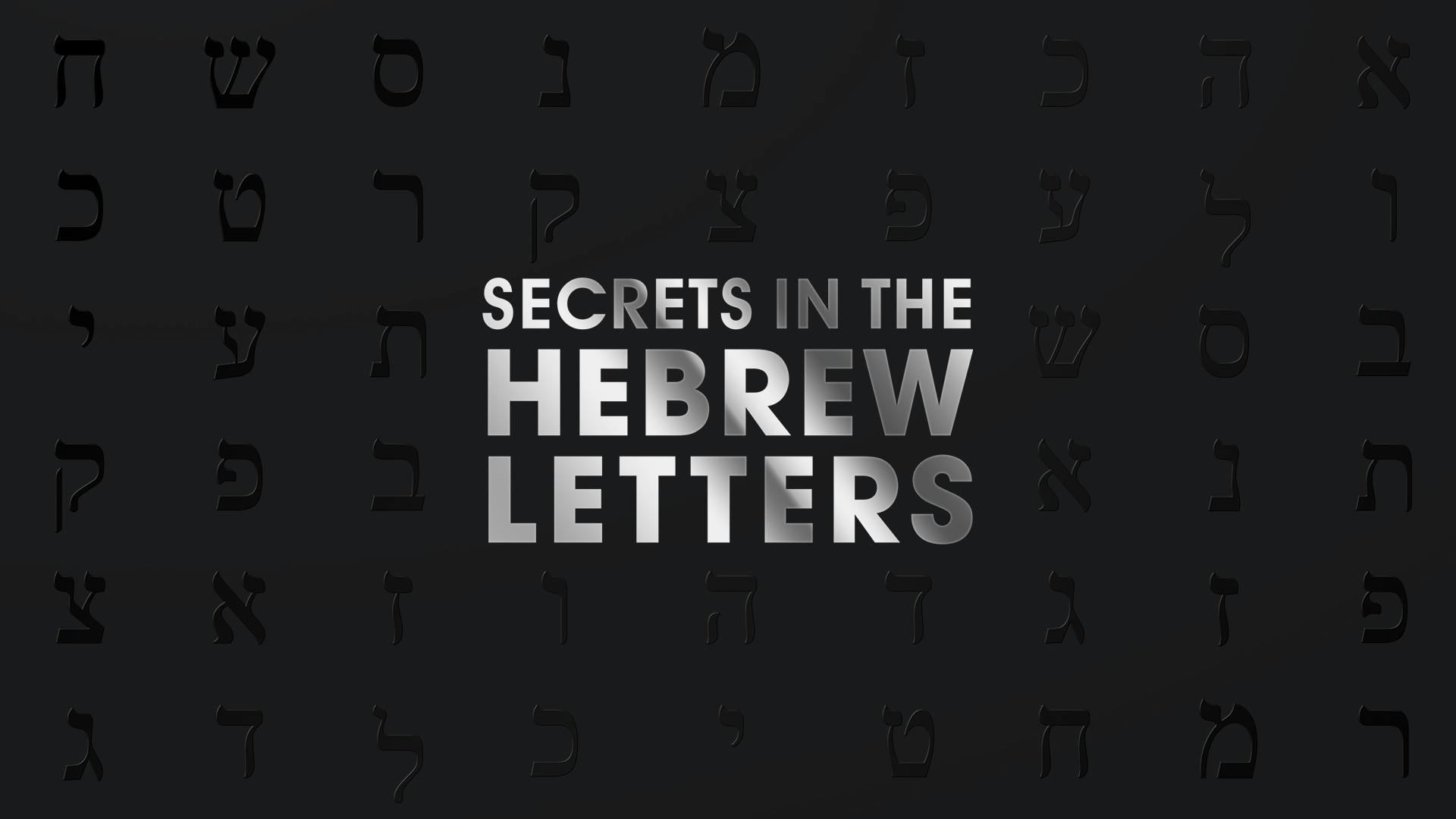 Secrets In The Hebrew Letters